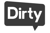 DIRTY