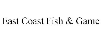 EAST COAST FISH & GAME