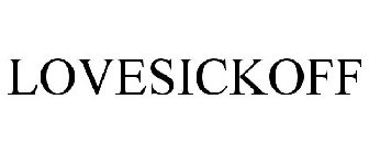 LOVESICKOFF