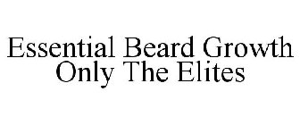 ESSENTIAL BEARD GROWTH ONLY THE ELITES