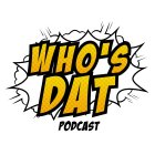 WHO'S DAT PODCAST