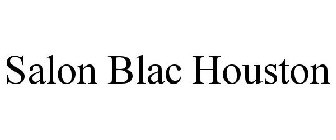 SALON BLAC HOUSTON