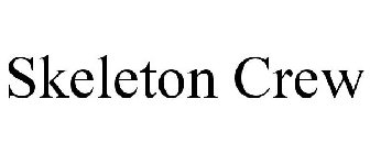 SKELETON CREW