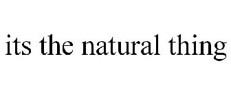 ITS THE NATURAL THING