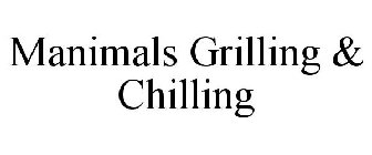 MANIMALS GRILLING & CHILLING