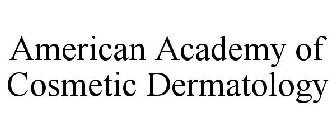 AMERICAN ACADEMY OF COSMETIC DERMATOLOGY