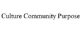 CULTURE COMMUNITY PURPOSE