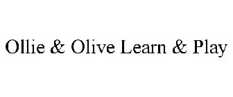 OLLIE & OLIVE LEARN & PLAY