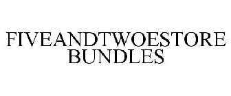 FIVEANDTWOESTORE BUNDLES