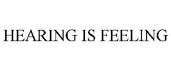 HEARING IS FEELING