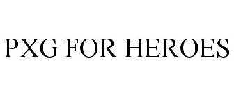 PXG FOR HEROES