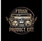 FINISH PRODUCT ENT