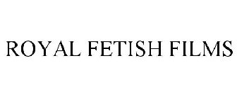 ROYAL FETISH FILMS