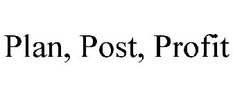 PLAN, POST, PROFIT