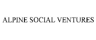 ALPINE SOCIAL VENTURES