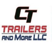 CT TRAILERS AND MORE LLC