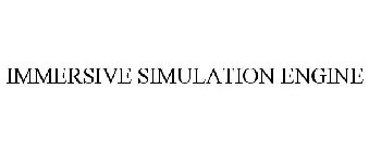 IMMERSIVE SIMULATION ENGINE