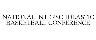 NATIONAL INTERSCHOLASTIC BASKETBALL CONFERENCE