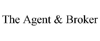 THE AGENT & BROKER