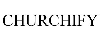 CHURCHIFY