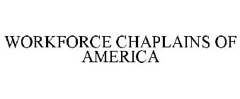 WORKFORCE CHAPLAINS OF AMERICA
