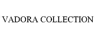 VADORA COLLECTION