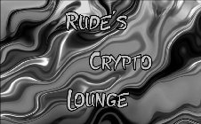 RUDE'S CRYPTO LOUNGE