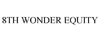 8TH WONDER EQUITY