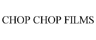 CHOP CHOP FILMS