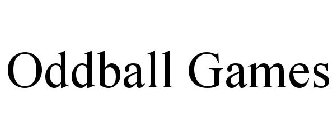 ODDBALL GAMES