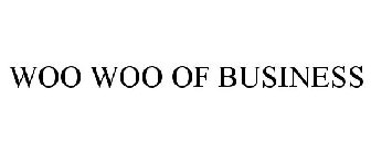 WOO WOO OF BUSINESS