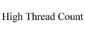 HIGH THREAD COUNT