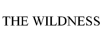 THE WILDNESS