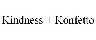 KINDNESS + KONFETTI