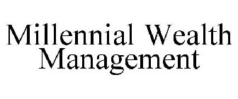 MILLENNIAL WEALTH MANAGEMENT