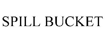 SPILL BUCKET