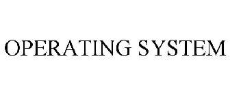 OPERATING SYSTEM