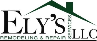 ELY'S REMODELING & REPAIR SERVICES LLC