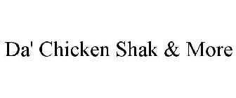 DA' CHICKEN SHAK & MORE