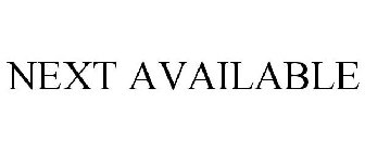 NEXT AVAILABLE