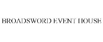 BROADSWORD EVENT HOUSE