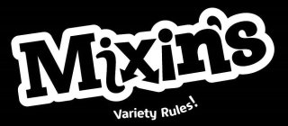 MIXIN'S VARIETY RULES!