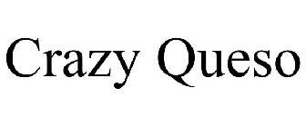 CRAZY QUESO