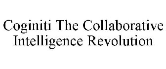 COGINITI THE COLLABORATIVE INTELLIGENCE REVOLUTION