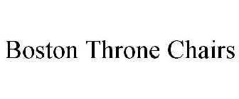 BOSTON THRONE CHAIRS