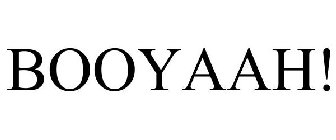 BOOYAAH!