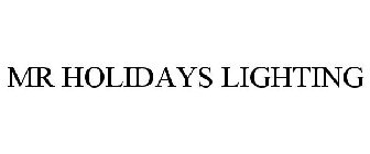 MR HOLIDAYS LIGHTING