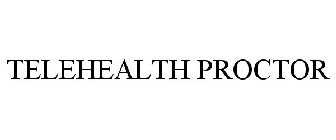 TELEHEALTH PROCTOR