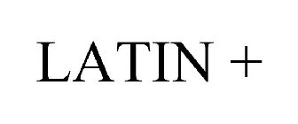 LATIN +