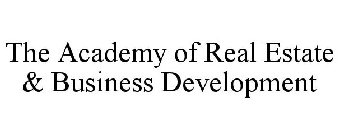 THE ACADEMY OF REAL ESTATE & BUSINESS DEVELOPMENT
